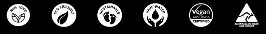 Icons representing - Non-toxic, Eco friendly, Sustainable, Save Water, Vegan, Australian Made